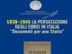 “1938-1945: la persecuzione degli ebrei in Italia. Documenti per una storia”